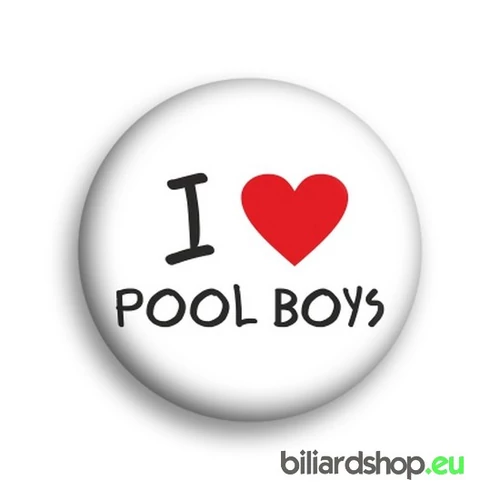 I LOVE POOL BOYS kitűző